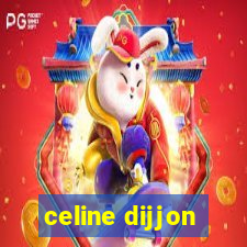 celine dijjon